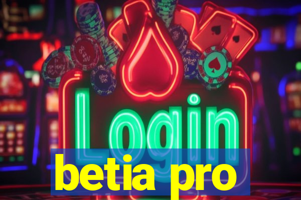 betia pro